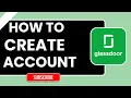 How to Create a Glassdoor Account in 2026 Step-by-Step Job Seeker Guide