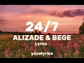 ALIZADE & BEGE - 24/7 (Lyrics - Sözleri)