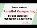 Parallel Computing Parallel Computing Architecture and Applications