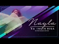 NAYLA - KU INGIN BISA (OFFICIAL MUSIC VIDEO)