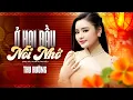 Download Lagu Ở Hai Đầu Nỗi Nhớ - Giọng Hát Ngọt Lịm Xao Xuyến Triệu Trái Tim |Liên Khúc Bolero Mới Nhất Thu Hường