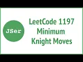LeetCode 1197 Minimum Knight Moves JSer - JavaScript Algorithm