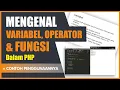 BELAJAR VARIABEL OPERATOR DAN FUNGSI DALAM PHP CONTOH PENGGUNAANNYA
