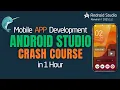 Android Studio Crash Course in 1 Hour Learn Mobile App Development 2025