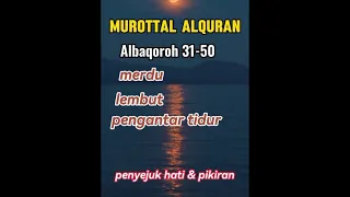 Download Murottal Alquran merdu.(qs.albaqoroh 31-50) MP3