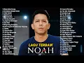 Download Lagu NOAH Full Album Terbaik \u0026 Terbaru 2025 – Lagu Populer Sepanjang Masa (Tanpa Iklan)