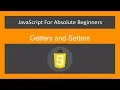JavaScript for Absolute Beginners -Getters and Setters- JavaScript