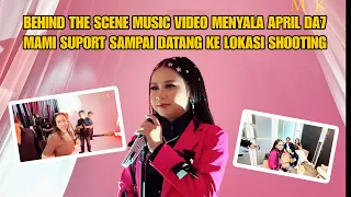 BEHIND THE SCENE MUSIC VIDEO APRIL DA7 MAMI SUPORT SAMPAI DATANG KE LOKASI SHOOTING