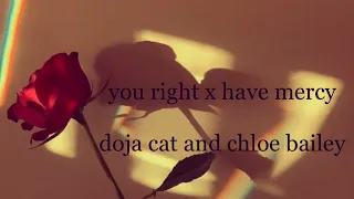 Download you right x have mercy, doja cat chloe bailey remix MP3