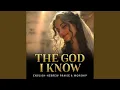 Lagu The God I Know (Hebrew \u0026 English Worship)