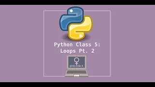 Python Session 5 Loops Part 2