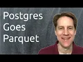 Postgres Goes Parquet Scaling Postgres 339
