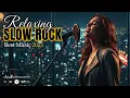 Lagu Relaxing Soft Rock Ballads 🎧 Slow Rock Music for Work, Study \u0026 Calm Mind