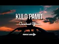 Kulo Pamit - Gacobrush Ofc ( Lirik )
