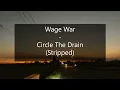 Wage War - Circle The Drain ( Stripped ) ( Lyrics Video )