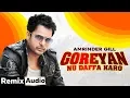 Download Lagu Goreyan Nu Daffa Karo (Audio Remix) | Amrinder Gill | Shipra Goyal | Latest Punjabi Songs 2020