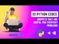 20 Python codes snippets that are useful for everyday problems
