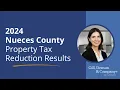 2024 Property Tax Reduction Results Series Nueces County