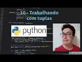 Aula 10 - Trabalhando com tuplas