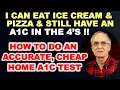 Eat Ice Cream Pizza and Have a Great A1c How to do an Accurate and Cheap Home A1c Test