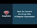 How To Convert An Array Into A Regular Expression