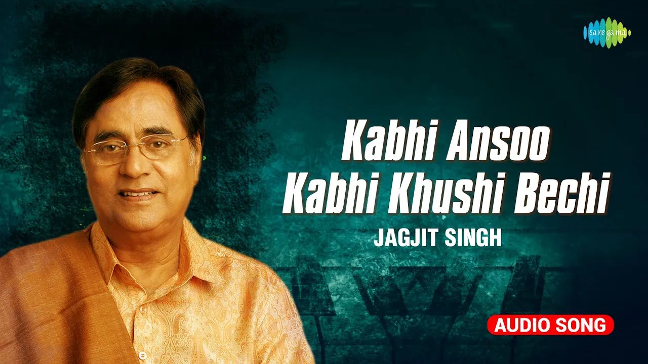 Jagjit Singh | Kabhi Ansoo Kabhi Khushi Bechi |कभी आंसू कभी | Jagjit Singh Ghazals |Old Hindi Ghazal