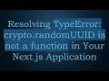 Resolving TypeError crypto randomUUID is not a function in Your Next js Application