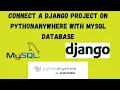 Step-by-Step Guide Configuring MySQL Database for Django on PythonAnywhere Free Django hosting