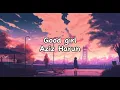 Good girl - Aziz Harun (Lirik)