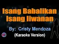 Download Lagu ISANG BABALIKAN, ISANG IIWANAN - Cristy Mendoza (KARAOKE VERSION)