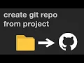 How to Create a GitHub Repository from Existing Project