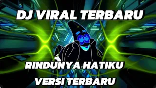 dj viral rindunya hatiku versi terbaru