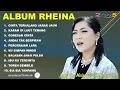RHEINA - CINTA TERHALANG JARAK JAUH - FULL ALBUM TERBAIK 2025 ||  || LAGU SLOW 2025#ontrending