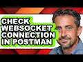 How to Check Websocket Connection in Postman full Guide