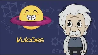 Vulcões - Professor Albert e a Ciência da Natureza