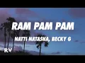 Download Lagu Natti Natasha x Becky G - Ram Pam Pam (Letra/Lyrics)