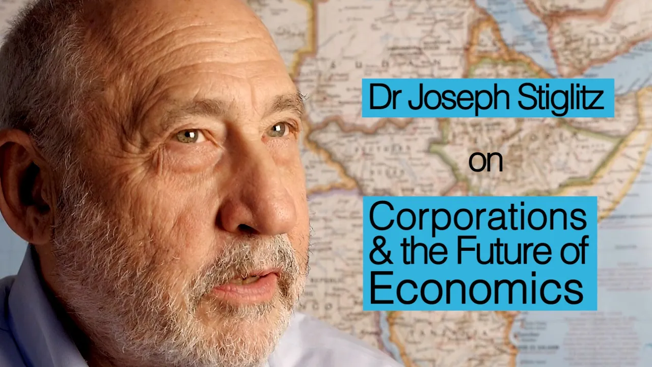 Joseph Stiglitz | Corporations & the Future of Economics
