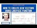 How to create row vectors with the linspace function