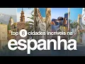 WHICH CITIES TO VISIT IN SPAIN 8 suggestions besides Madrid and Barcelona