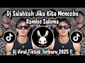 Download Lagu DJ SALAH KAH JIKA KITA MENCOBA - RAMLEE SALOMA | DJ VIRAL TIKTOK TERBARU 2025 