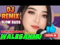Download Lagu DJ REMIX WALESANMU Slow Bass INTAN MANDASARI cipt ARYA SATRIA #aryasatria #intanmandasari #umpomo