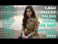 Download Lagu LAGU SLOW ROCK 2025|Ballad Slow Rock Melayu Trending|Perih Hati💔Sedih Banget😭Bayangan Semu di Mimpi