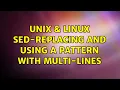 Unix Linux sed-replacing and using a pattern with multi-lines