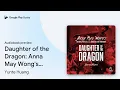 Download Lagu Daughter of the Dragon: Anna May Wong's… by Yunte Huang · Audiobook preview