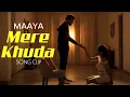 Download Lagu Mere Khuda - Song Clip | Maaya - A Web Series Song | Shama Sikander | Vipul Gupta | Vikram Bhatt