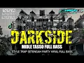 Download Lagu DJ TRAP DARKSIDE FULL BASS MIDLE TASSO X NROTOK BEDIL BEDIL - SAMZI REVOLUTION