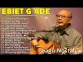 Lagu Lagu Kenangan Ebiet G Ade Terbaik | Karya Terbaik Sepanjang Masa | Untuk kita Renungkan Nostalgia