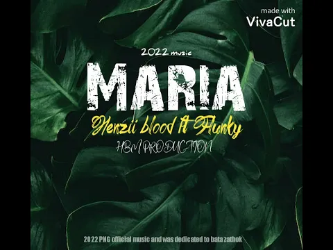 Download MP3 MARIA _Henzii blood ft Flunky 2022 PNG official music Hbm music