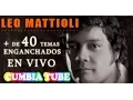 Download Lagu Lo Mejor del León en VIVO - Leo Mattioli Enganchados EN VIVO