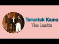 Download Lagu Teruntuk Kamu - The Lantis | Lirik Video | 